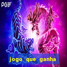 jogo que ganha dinheiro ao se cadastrar